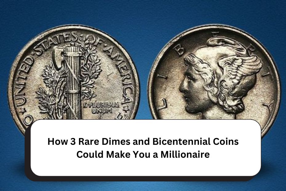 How 3 Rare Dimes and Bicentennial Coins Could Make You a Millionaire