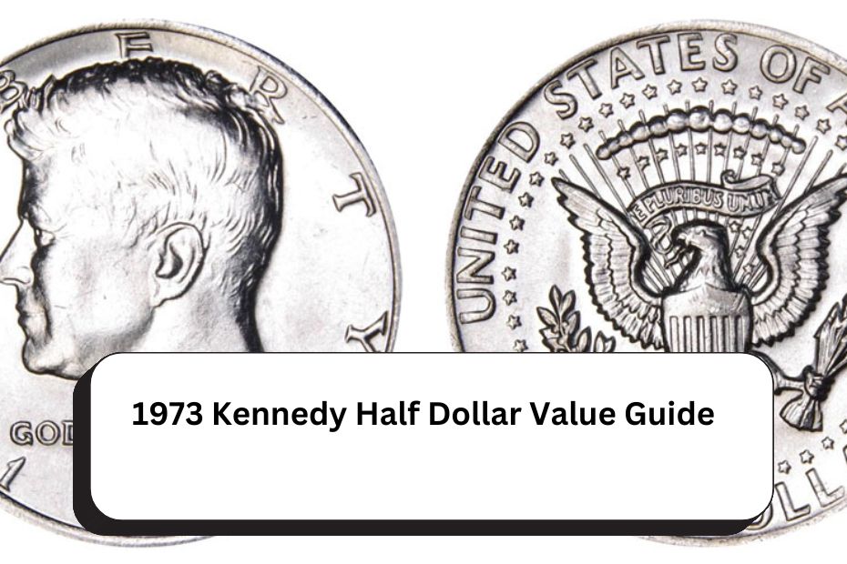 1973 Kennedy Half Dollar Value Guide