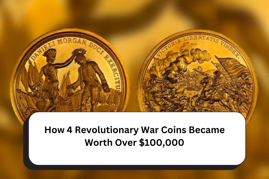 How 4 Revolutionary War Coins Became Worth Over $100,000