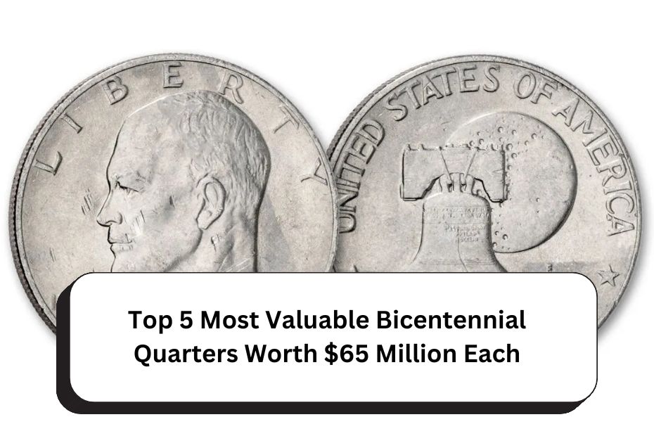 Top 5 Most Valuable Bicentennial Quarters Worth $65 Million Each