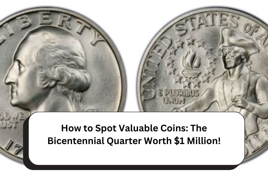 How to Spot Valuable Coins: The Bicentennial Quarter Worth $1 Million!