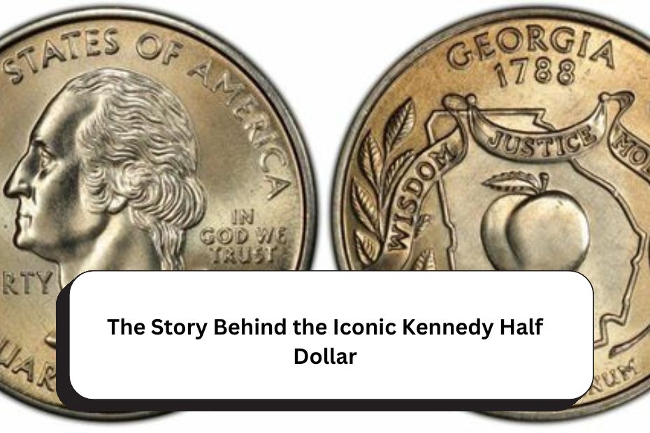 The Story Behind the Iconic Kennedy Half Dollar