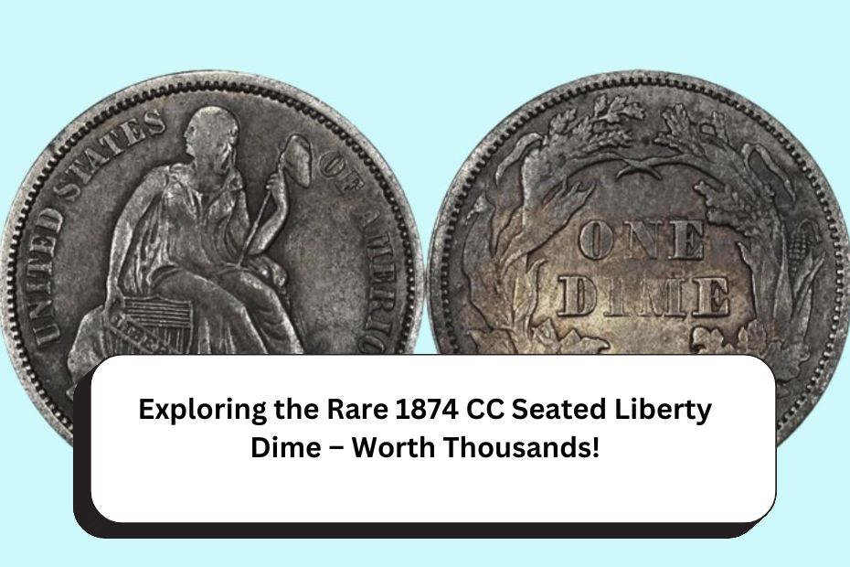 Exploring the Rare 1874 CC Seated Liberty Dime – Worth Thousands!